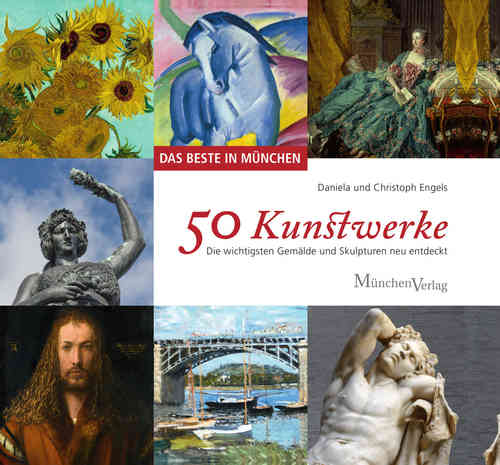 DAS BESTE IN MÜNCHEN - 50 Kunstwerke