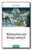 Weihnachten mit König Ludwig